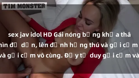 sex jav idol HD Gái nóng bỏng khỏa thân khiến mọi ánh nhìn đổ dồn, lên đỉnh hứng thú và gợi cảm vô cùng. Đầy tư duy gợi cảm và quyến rũ.