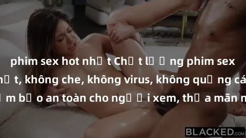 phim sex hot nhất Chất lượng phim sex cập nhật mới nhất, không che, không virus, không quảng cáo, đảm bảo an toàn cho người xem, thỏa mãn nhu cầu tình dục của bạn.