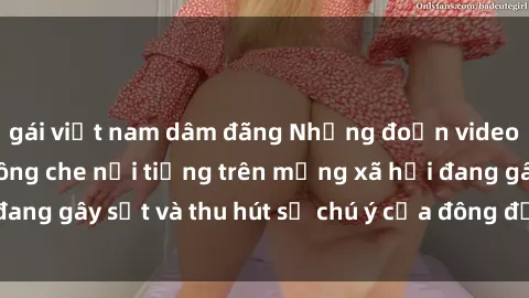 gái việt nam dâm đãng Những đoạn video sex Việt Nam không che nổi tiếng trên mạng xã hội đang gây sốt và thu hút sự chú ý của đông đảo người xem.