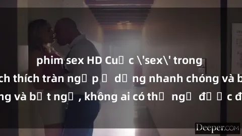phim sex HD Cuộc 'sex' trong thang máy: Khi sự kích thích tràn ngập ở dạng nhanh chóng và bất ngờ, không ai có thể ngờ được điều gì sẽ xảy ra!