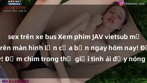 sex trên xe bus Xem phim JAV vietsub mới nhất và hấp dẫn trên màn hình lớn của bạn ngay hôm nay! Đắm chìm trong thế giới tình ái đầy nóng bỏng và kích thích.