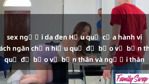 sex người da đen Hậu quả của hành vi bạo dâm sex và cách ngăn chặn hiệu quả để bảo vệ bản thân và người thân