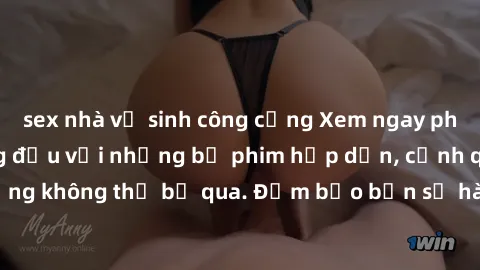sex nhà vệ sinh công cộng Xem ngay phim sex bukkake hàng đầu với những bộ phim hấp dẫn, cảnh quay nóng bỏng không thể bỏ qua. Đảm bảo bạn sẽ hài lòng với trải nghiệm mới lạ này!