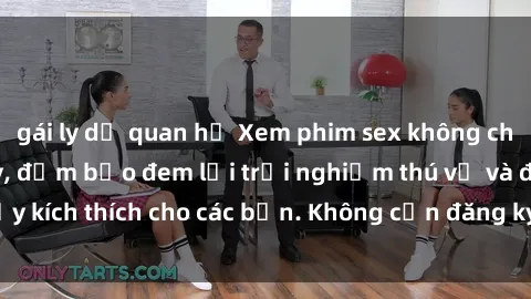 gái ly dị quan hệ Xem phim sex không che miễn phí tại đây, đảm bảo đem lại trải nghiệm thú vị và đầy kích thích cho các bạn. Không cần đăng ký, hoàn toàn miễn phí.